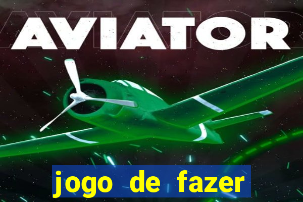 jogo de fazer dinheiro falso